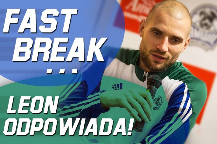 Fast Break - Paweł Leończyk odpowiada