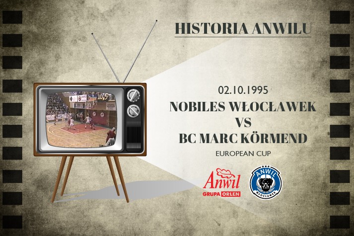 Historia Anwilu #02 | Nobiles Włocławek - BC Marc Körmend 87:60