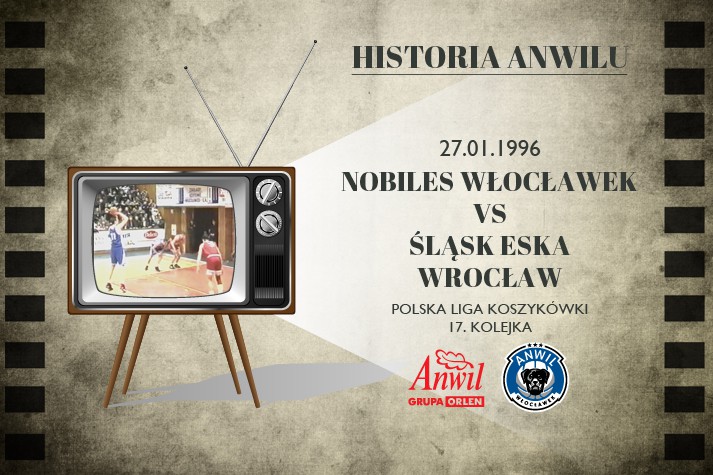 Historia Anwilu #11 | Nobiles Włocławek - Śląsk ESKA Wrocław 104:91