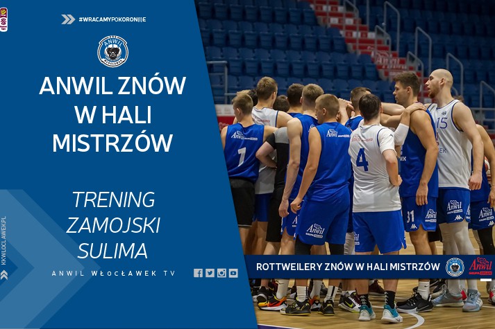 Wideo | Trening, wywiady | Anwil znów trenuje w Hali Mistrzów