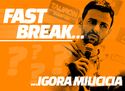 Fast break... Igora Milicicia